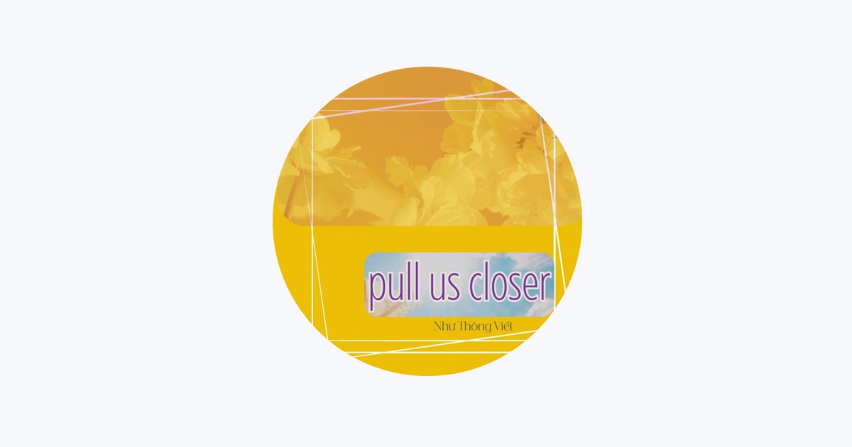 pull us closer