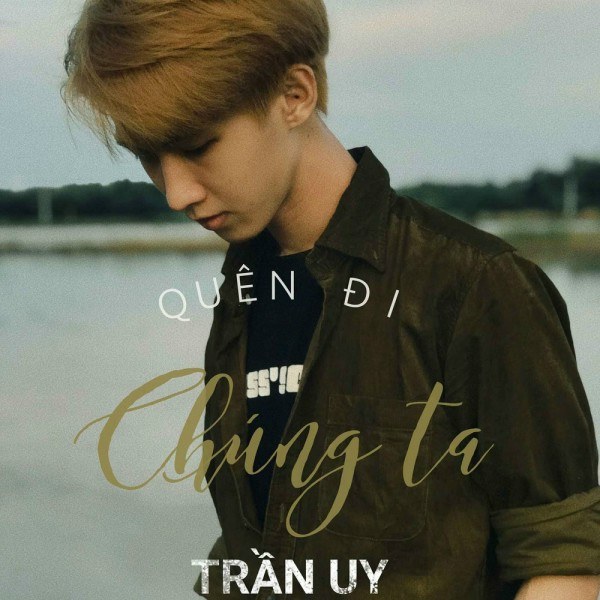 Quên Đi Chúng Ta