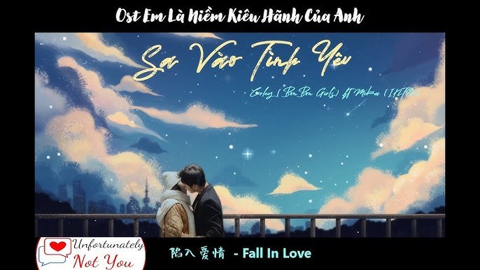 Sa Vào Tình Yêu / 陷入爱情 ( Em Là Niềm Kiêu Hãnh Của Anh Ost)