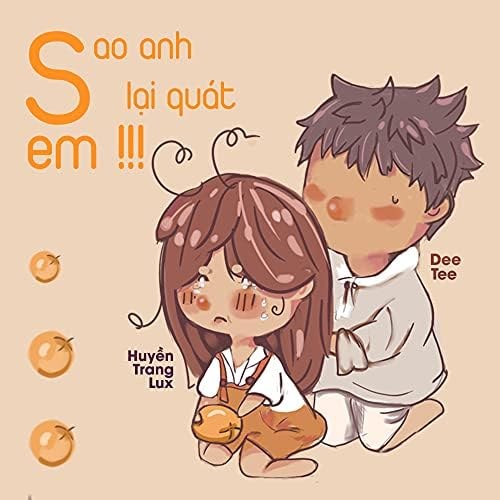 Sao Anh Lại Quát Em !!!