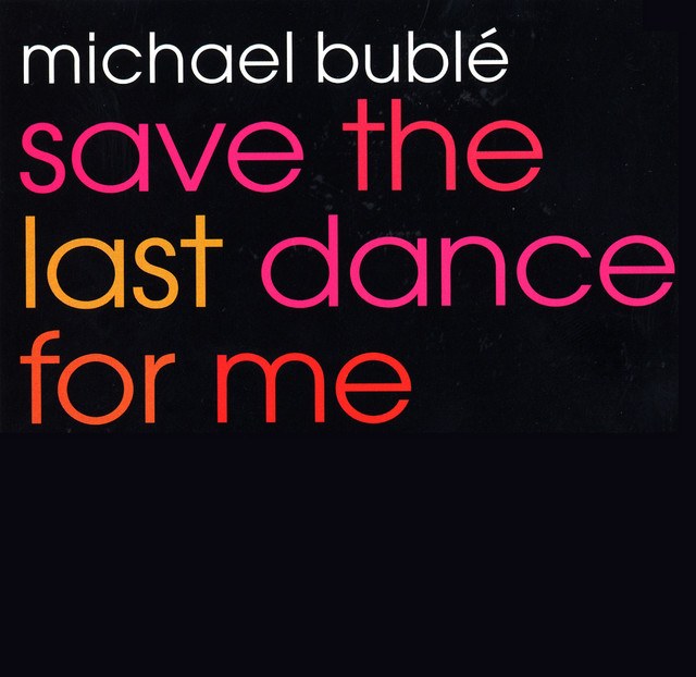 Save The Last Dance For Me  