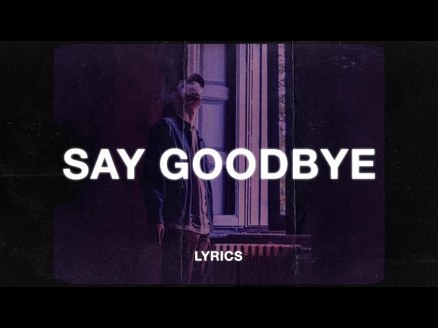 Say Goodbye