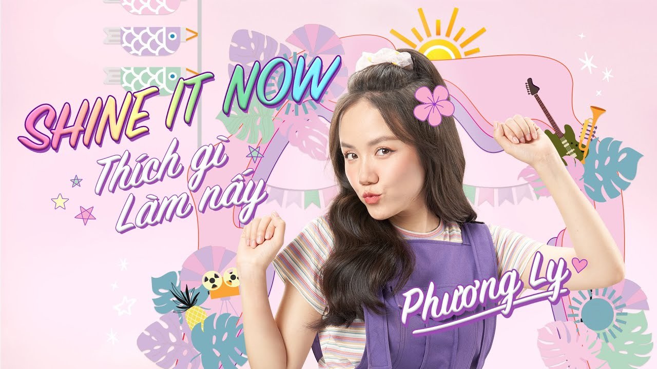 Shine It Now (Thích Gì Làm Nấy)