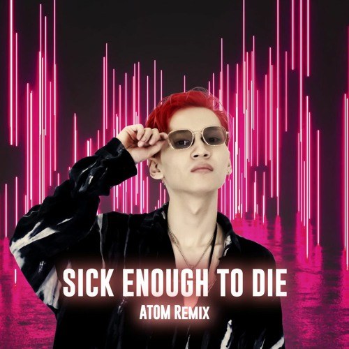 Sick enough to die