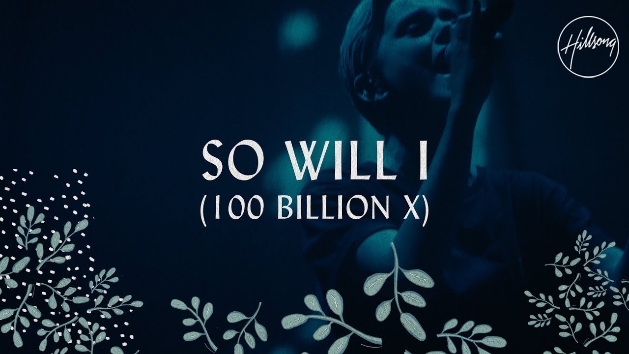 So Will I 100 Billion X