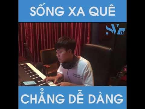 Sống xa quê chẳng dễ dàng
