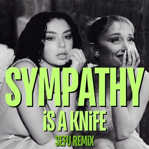 Sympathy is a knife featuring ariana grande