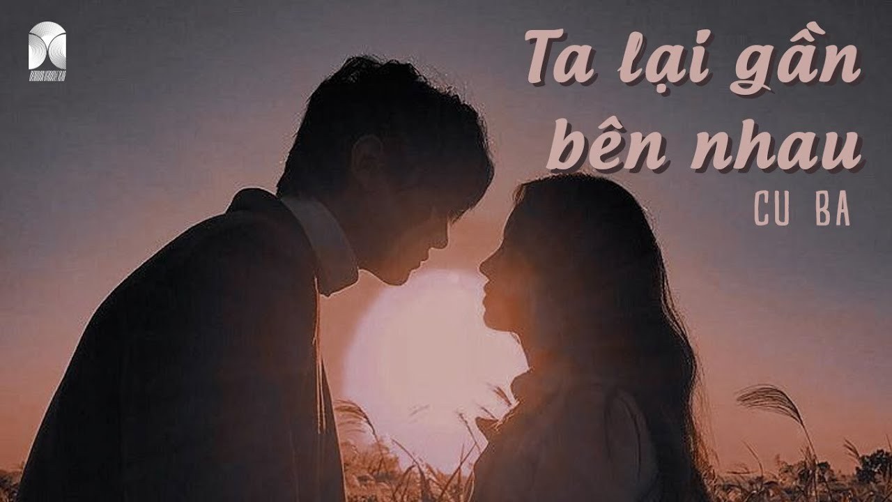 Ta Lại Gần Bên Nhau