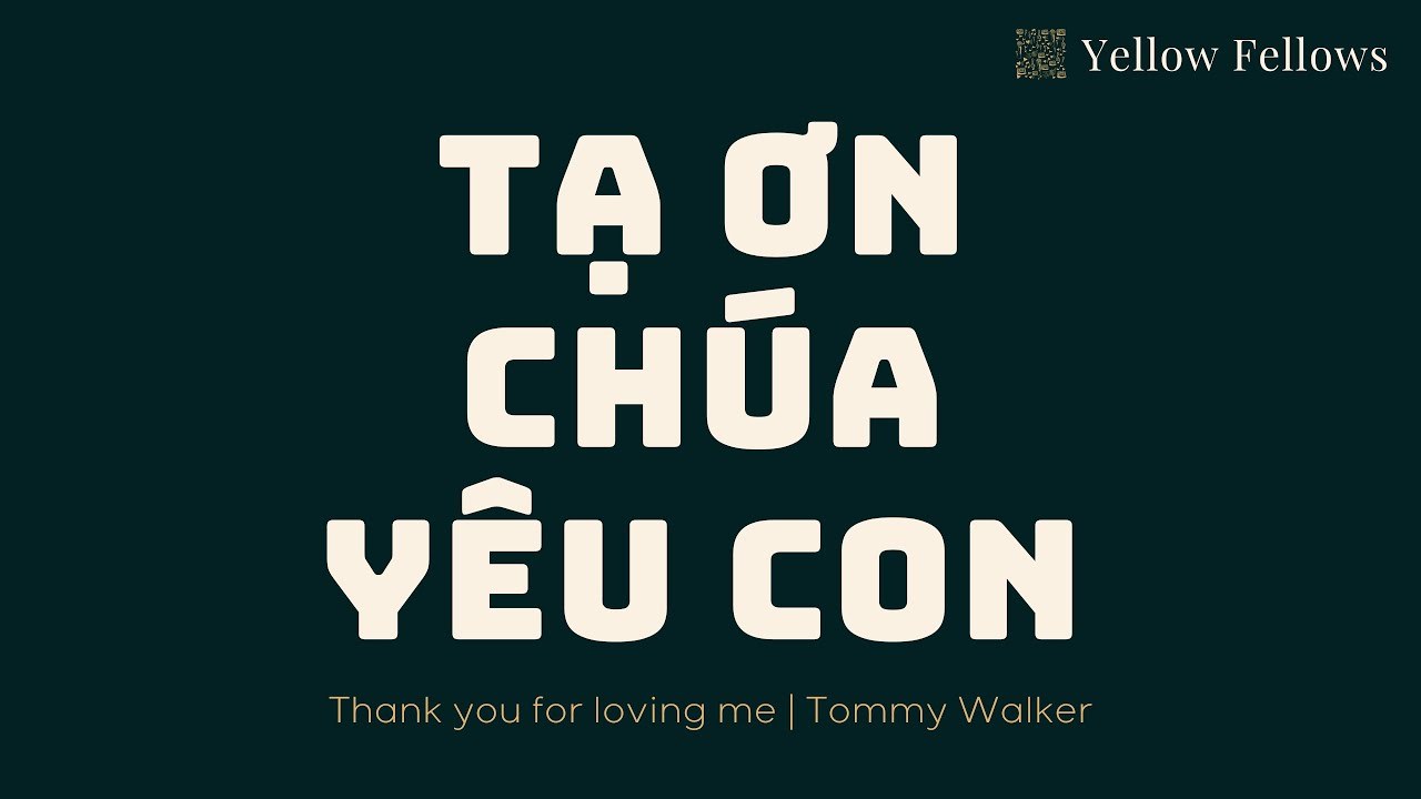 Tạ ơn Chúa yêu con (THANK YOU FOR LOVING ME)
