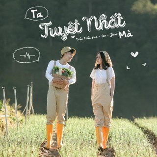 Ta Tuyệt Nhất Mà