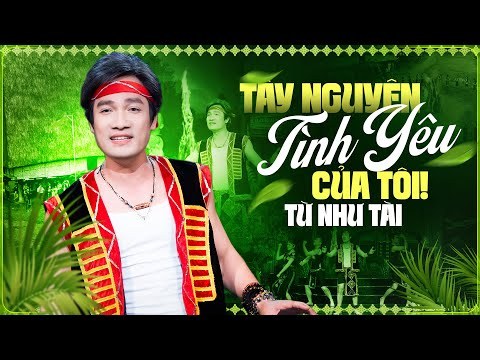 Tây Nguyên Nơi Tôi Sinh Ra