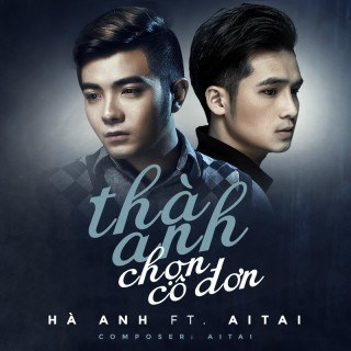 Thà anh chọn cô đơn
