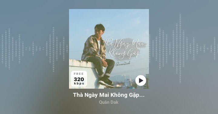 Thà Ngày Mai Không Gặp