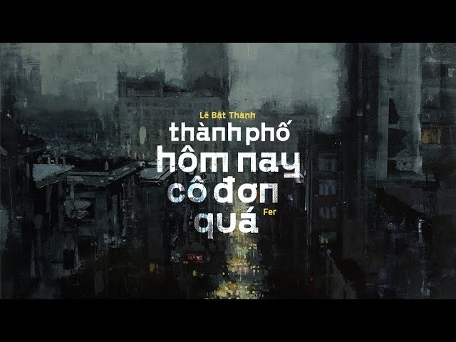 Thành Phố Hôm Nay Cô Đơn Quá 