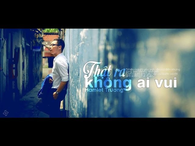 Thật Ra Không Ai Vui