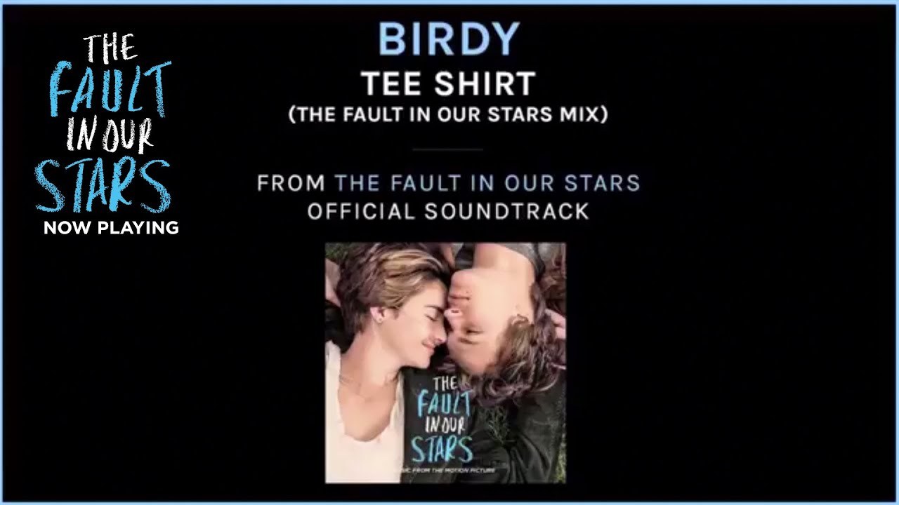 The Fault In Our Stars I Birdy - Tee Shirt