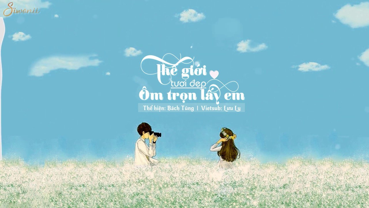 Thế Giới Tươi Đẹp Ôm Trọn Lấy Em (世界美好与你环环相扣)