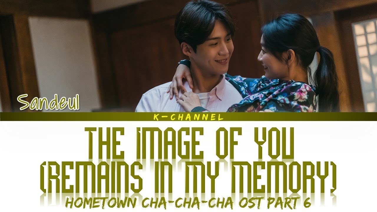 The Image Of You (Remains In My Memory) (Hometown Cha-Cha-Cha OST - 갯마을 차차차 OST)