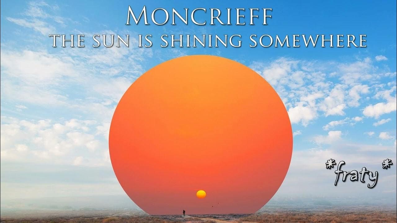 The Sun Is Shining Somewhere.