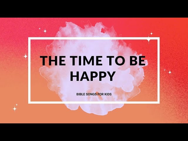 The time to be happy