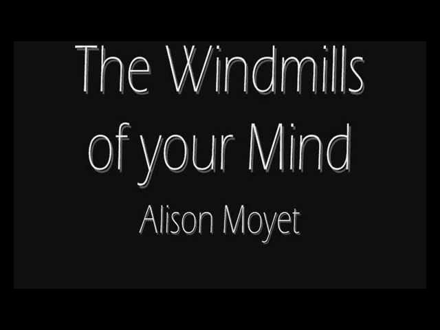The Windmills Of Your Mind