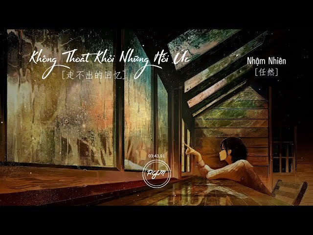 Thoát Không Khỏi Những Hồi Ức (走不出的回忆)