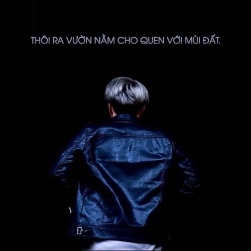 Thôi Ra Vườn Nằm Cho Quen Với Mùi Đất. (The Smell Of Dirt.)