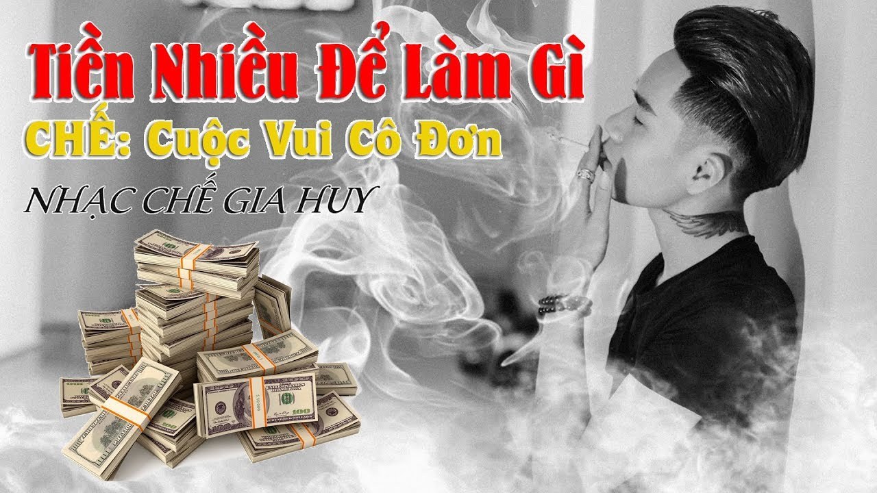 Tiền Nhiều Để Làm Gì? (Cuộc Vui Cô Đơn Chế)
