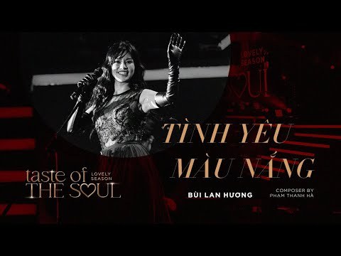 Tình Yêu Màu Nắng - Bùi Lan Hương - Minishow Taste of THE SOUL Lovely Season