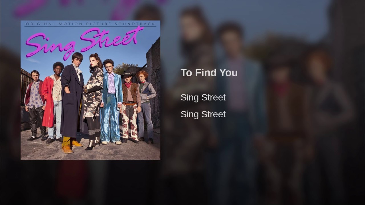 To Find You (Sing Street OST)