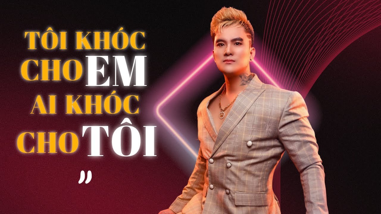 Tôi Khóc Cho Em Ai Khóc Cho Tôi