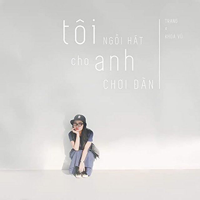 Tôi ngồi hát cho anh chơi đàn