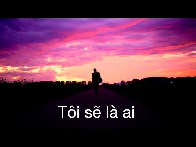 Tôi sẽ là ai