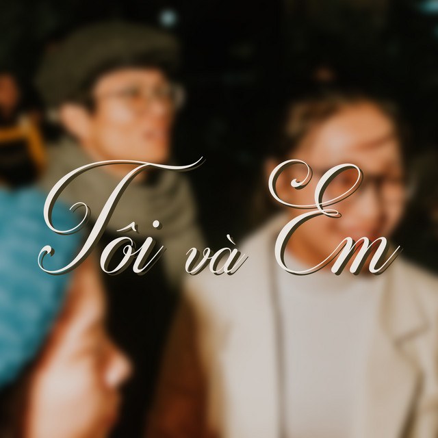 Tôi và em