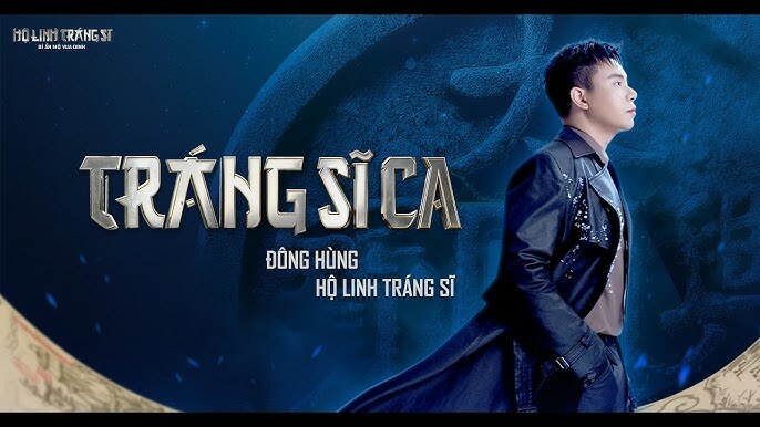 Tráng Sĩ Ca (OST Hộ Linh Tráng Sĩ - Bí Ẩn Mộ Vua Đinh)