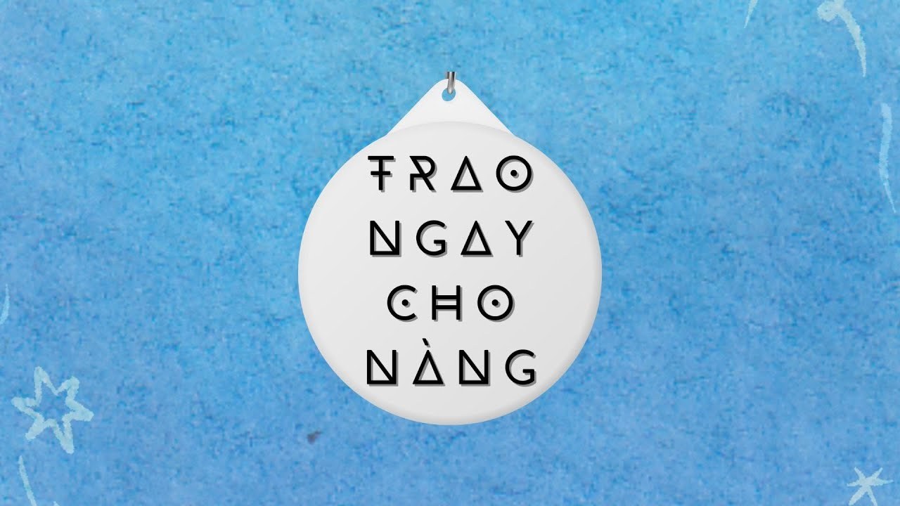 Trao Ngay Cho Nàng