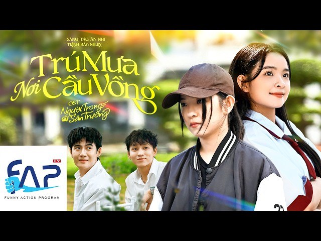 Trú Mưa Nơi Cầu Vồng - OST Phim Người Trong Sân Trường (Bản Full)