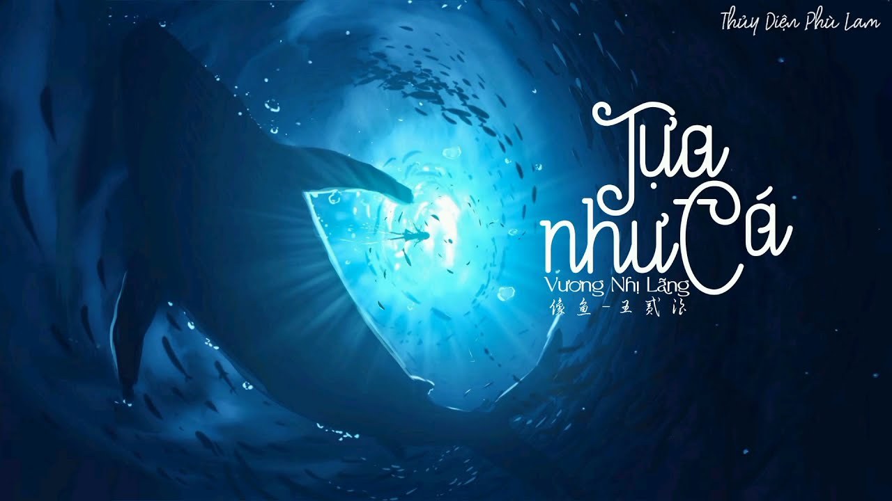 Tựa Như Cá (像鱼 - Tương Ngư)