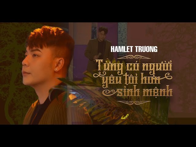 Từng Có Người Yêu Tôi Hơn Sinh Mệnh
