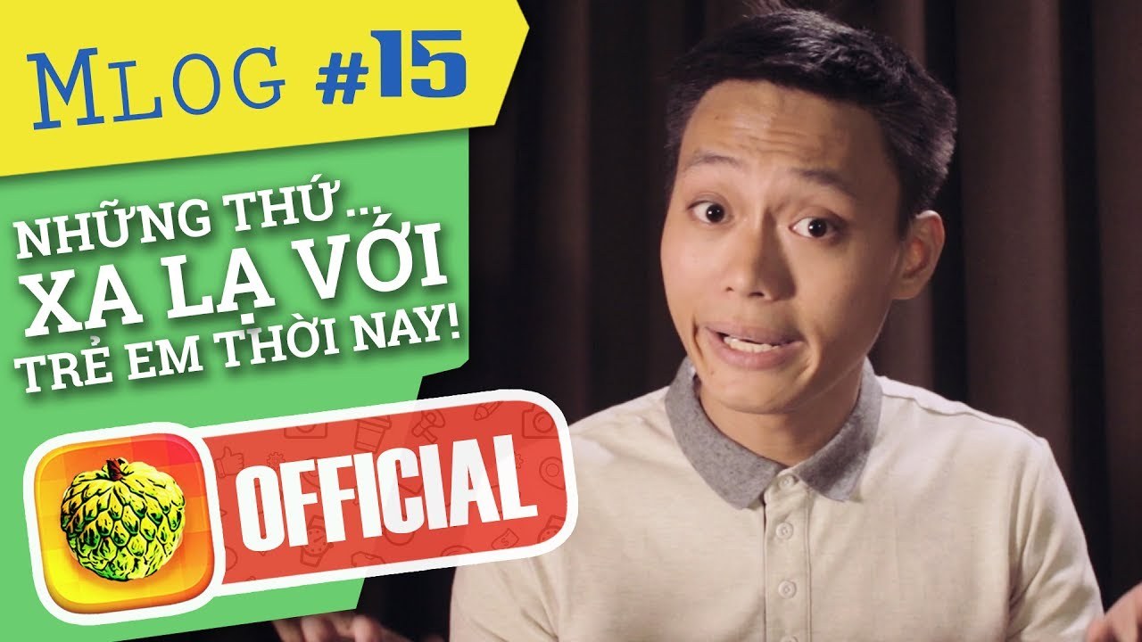 Tuổi Thơ Dữ Dội (Những Thứ Xa Lạ Với Trẻ Con Thời Nay...)