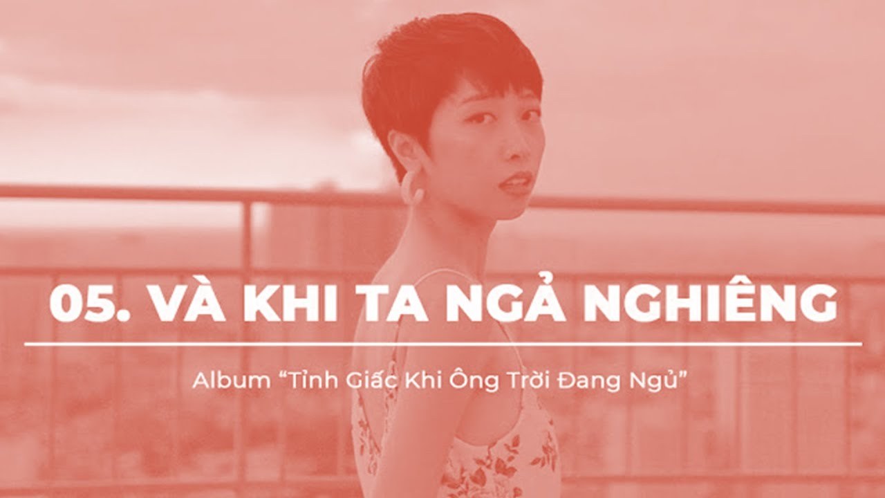 VÀ KHI TA NGẢ NGHIÊNG