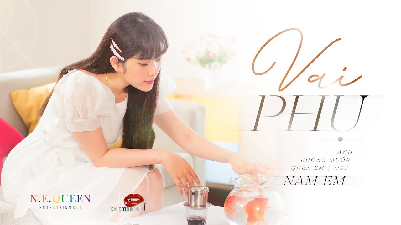 Vai Phụ (OST Anh Muốn Quên Em Không?)