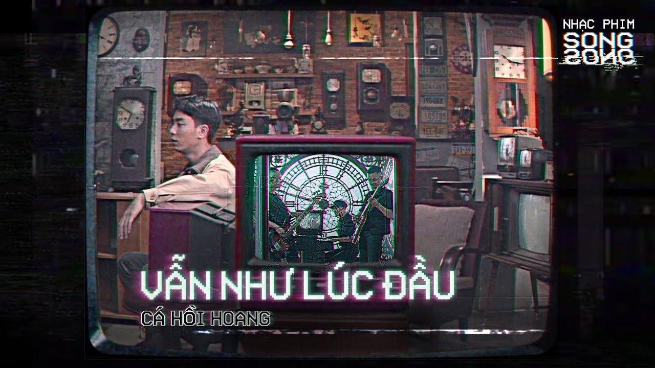 VẪN NHƯ LÚC ĐẦU (OST Song Song)