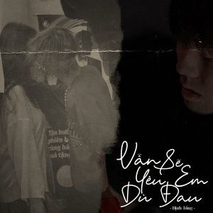 Vẫn Sẽ Yêu Em Dù Đâu