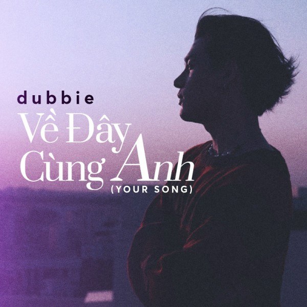 Về Đây Cùng Anh (Your Song)