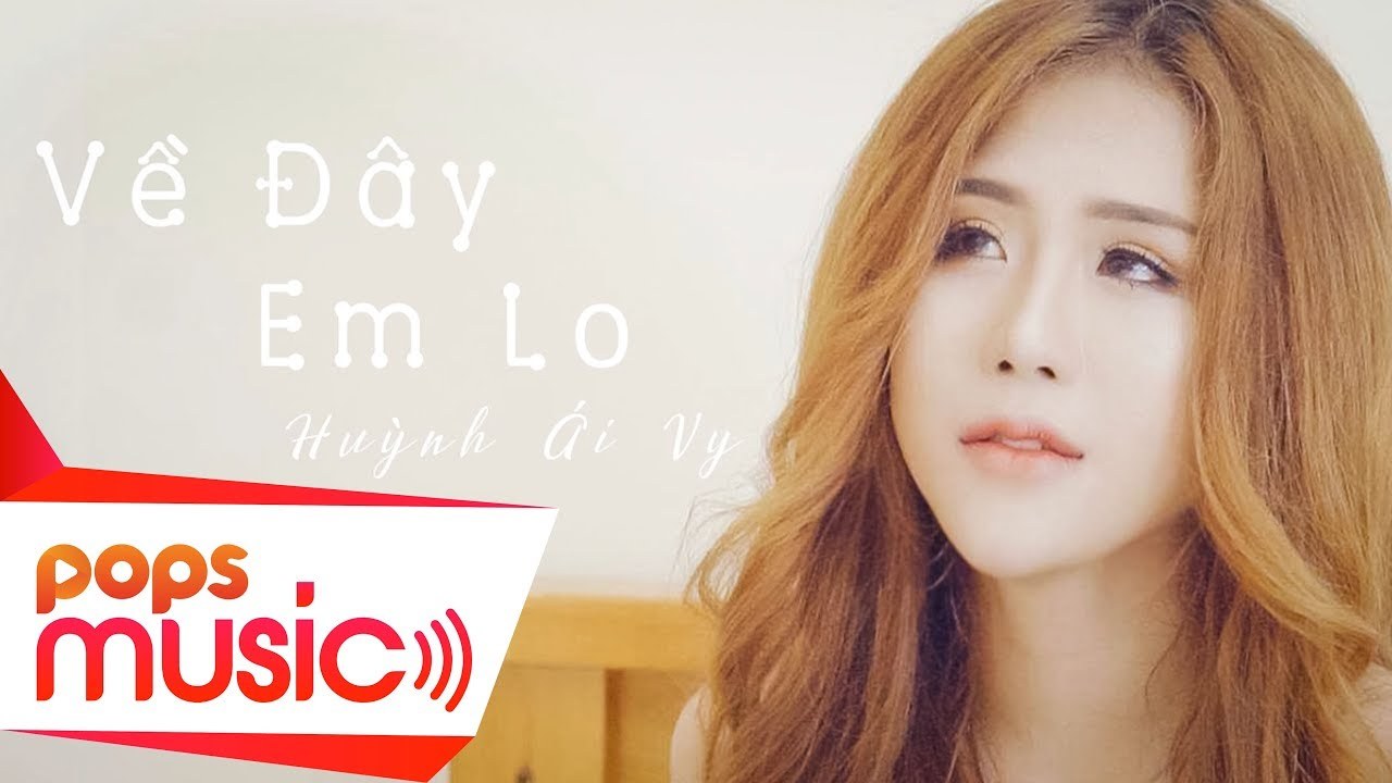 Về đây em lo