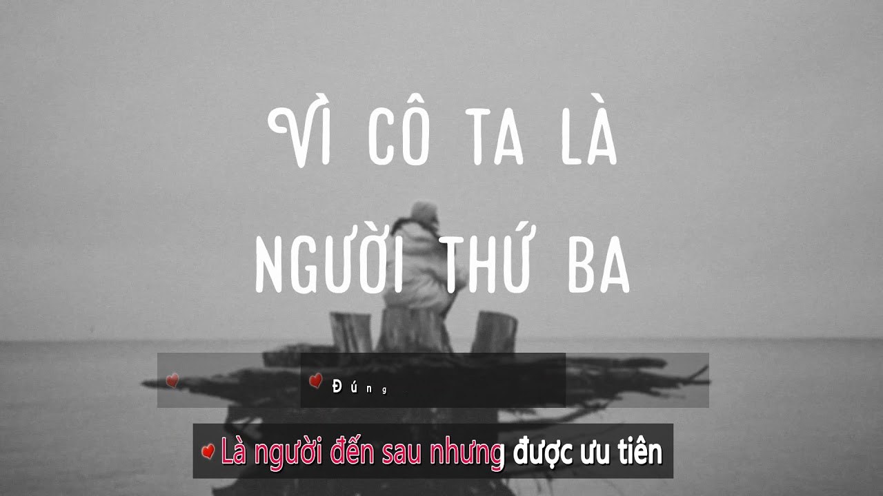 vì cô ta là người thứ 3 