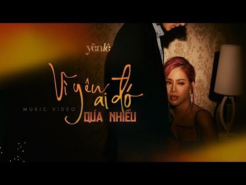 VÌ YÊU AI ĐÓ QUÁ NHIỀU