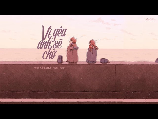 Vì Yêu Anh Sẽ Chờ