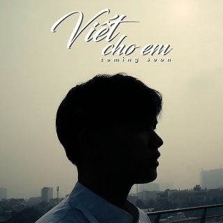 Viết Cho Em